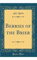Berries of the Brier (Classic Reprint)