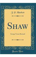 Shaw: George Versus Bernard (Classic Reprint)