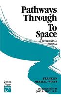 Pathways Through to Space: A Personal Record of Transformation in Consciousness: A Personal Record of Transformation in Consciousness