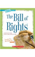 The Bill of Rights (a True Book: American History)