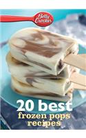 Betty Crocker 20 Best Frozen Pops Recipes