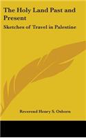 The Holy Land Past and Present