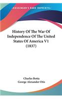 History Of The War Of Independence Of The United States Of America V1 (1837)