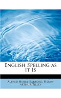 English Spelling as It Is