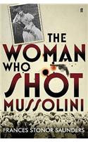 The Woman Who Shot Mussolini