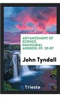 Advancement of Science. Inaugural Address; Pp. 20-87