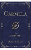 Carmela (Classic Reprint)