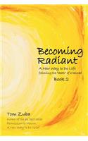 Becoming Radiant