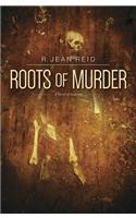 Roots of Murder: A Novel of Suspense