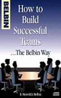 How to Build Successful Teams...the Belbin Way