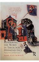 Rendering the Word in Theological Hermeneutics: Mapping Divine and Human Agency
