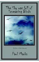The Sky Was Full of Screaming Birds