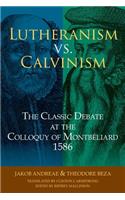 Lutheranism vs. Calvinism