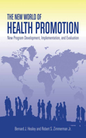 New World of Health Promotion: New Program Development, Implementation, and Evaluation