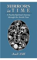 Mirrors in Time: A Psycho-Spiritual Journey through the Jewish Year