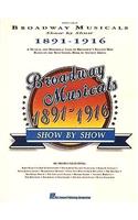 Broadway Musicals Show by Show 1891-1916