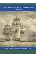The Atlantic Region to Confederation: A History