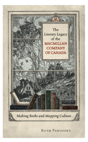 Literary Legacy of the MacMillan Company of Canada