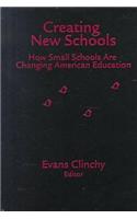 Creating New Schools: How Small Schools Are Changing American Education