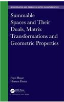 Summable Spaces and Their Duals, Matrix Transformations and Geometric Properties