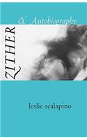 Zither & Autobiography