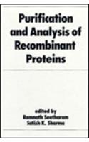 Purification and Analysis of Recombinant Proteins: (12 Biotechnology and Bioprocessing)
