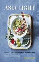 Asia Light: Healthy & fresh South-East Asian recipes