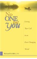 No One But You: Living Your Call in an Ever-Changing World