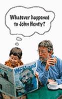 Whatever Happened to John Henty?