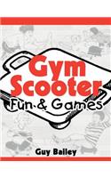Gym Scooter Fun & Games