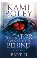 Gator Leaves Nothing Behind - Part II