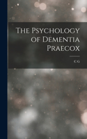 Psychology of Dementia Praecox