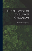 The Behavior of the Lower Organisms