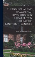 The Industrial and Commercial Revolutions in Great Britain During the Nineteenth Century