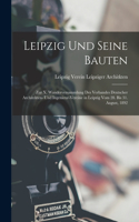 Leipzig Und Seine Bauten