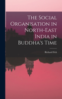 Social Organisation in North-East India in Buddha's Time