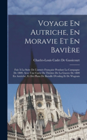 Voyage En Autriche, En Moravie Et En Bavière