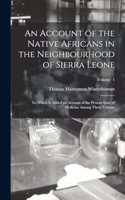 Account of the Native Africans in the Neighbourhood of Sierra Leone