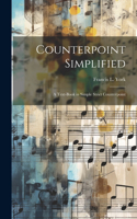 Counterpoint Simplified: A Text-book in Simple Strict Counterpoint