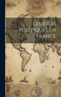 Les Idées Politiques En France