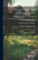 Versuch Einer Anleitung Zu Anlegung Eines Gartens Im Englischen Geschmack