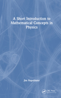 Short Introduction to Mathematical Concepts in Physics