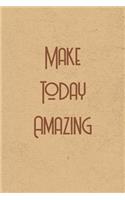 Make Today Amazing