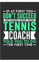 If At First You Don't Succeed Try Doing What Your Tennis Coach Told You To Do The First Time