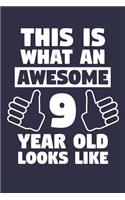 Blank Lined Journal, Notebook, Diary, Planner - This Is What An Awesome 9 Year Old Looks Like - 9th Birthday Gift For Boys And Girls: Medium College-Ruled Journey Diary, 110 page, Lined, 6x9 (15.2 x 22.9 cm)