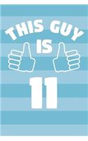Notebook for 11 Year Old Boy - This Guy Is 11 Years Old - Boys Journal - 11th Birthday Gift For Boys: Medium College-Ruled Journey Diary, 110 page, Lined, 6x9 (15.2 x 22.9 cm)