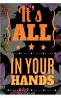 It´s ALL IN YOUR HANDS: Tagebuch dotted - Blanko Tagebuch mit Punkteraster - Ein Tagebuch mit Motivationsspruch - ideal als Tagebuch, Skizzenbuch, Sketchbook, Zeichenbuch