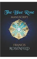 The Blue Rose Manuscript