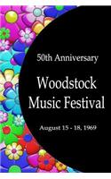 50th Anniversary Woodstock Music Festival August 15-18, 1969