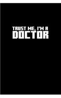 Trust me, I'm a doctor